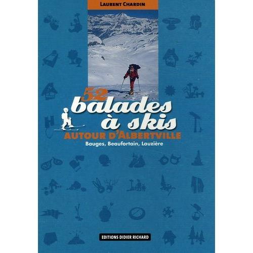 52 Balades À Skis Autour D'albertville - Bauges, Beaufortain, Lauzi... on Productcaster.