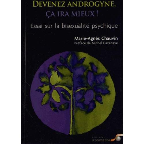 Devenez Androgyne, Ça Ira Mieux - Essai Sur La Bisexualité Psychique on Productcaster.