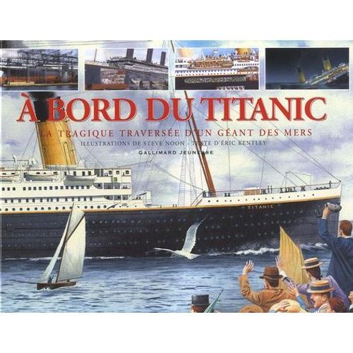 A Bord Du Titanic - La Tragique Traversée D'un Géant Des Mers on Productcaster.