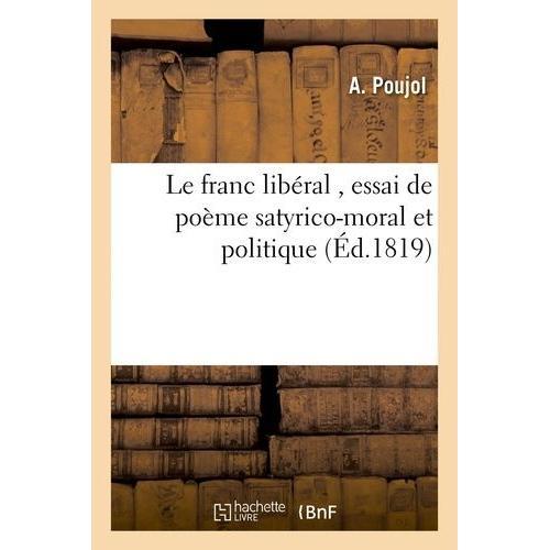 Le Franc Libéral , Essai De Poème Satyrico-Moral Et Politique on Productcaster.