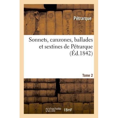 Sonnets, Canzones, Ballades Et Sextines De Pétrarque - Tome 2 on Productcaster.