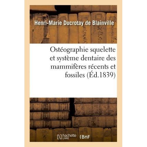 Ostéographie Comparée Du Squelette Et Du Système Dentaire Des Mammi... on Productcaster.