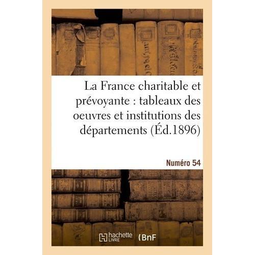 La France Charitable Et Prévoyante : Tableaux Des Oeuvres Et Instit... on Productcaster.