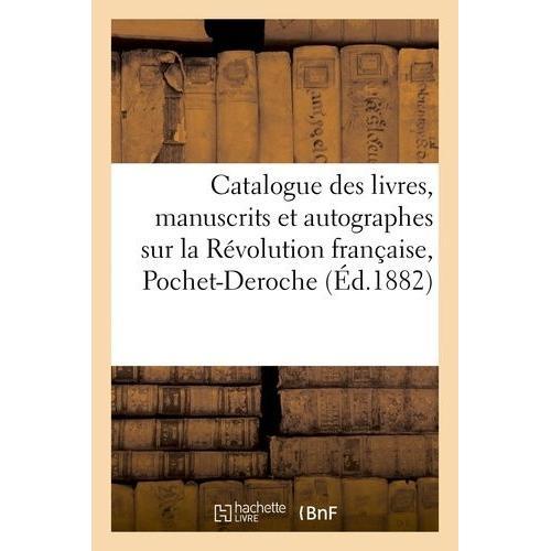 Catalogue Des Livres, Manuscrits Et Autographes Sur La Révolution F... on Productcaster.