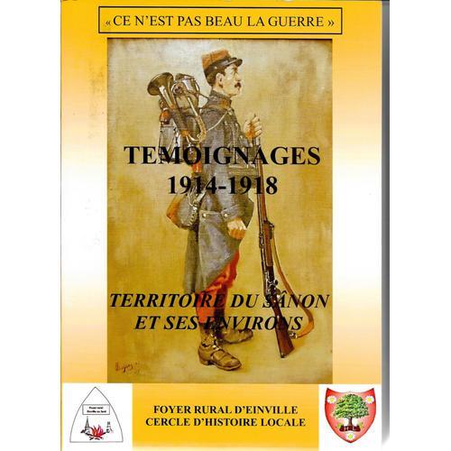 Ce N'est Pas Beau La Guerre - Témoignages 1914-1918. Territoire Du ... on Productcaster.