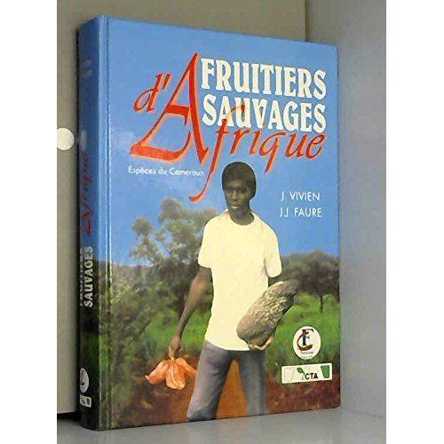 Fruitiers Sauvages D'afrique - Espèces Du Cameroun on Productcaster.