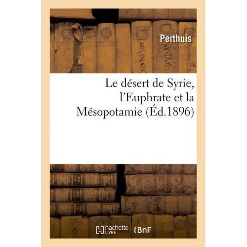 Le Désert De Syrie, L'euphrate Et La Mésopotamie on Productcaster.