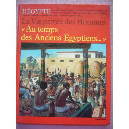 La Vie Privée Des Hommes Au Temps Des Anciens Egyptiens on Productcaster.