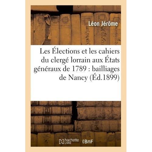 Les Élections Et Les Cahiers Du Clergé Lorrain Aux États Généraux D... on Productcaster.