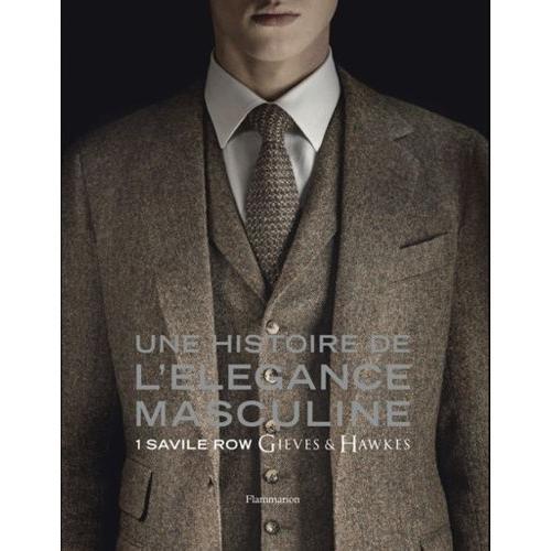 Une Histoire De L'élégance Masculine - 1 Savile Row, Gieves & Hawkes on Productcaster.