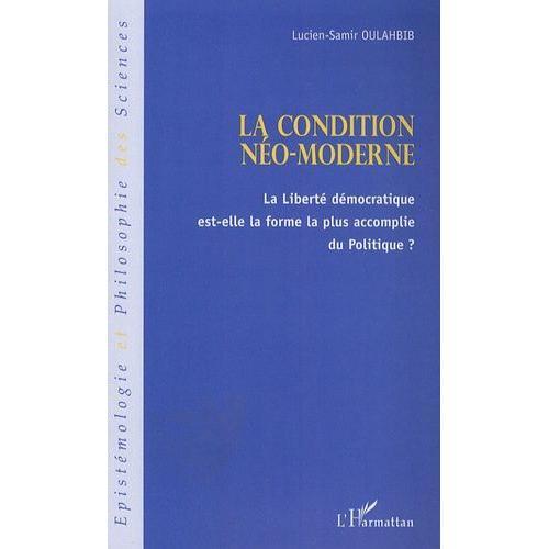 La Condition Néo-Moderne - La Liberté Économique Est-Elle La Forme ... on Productcaster.