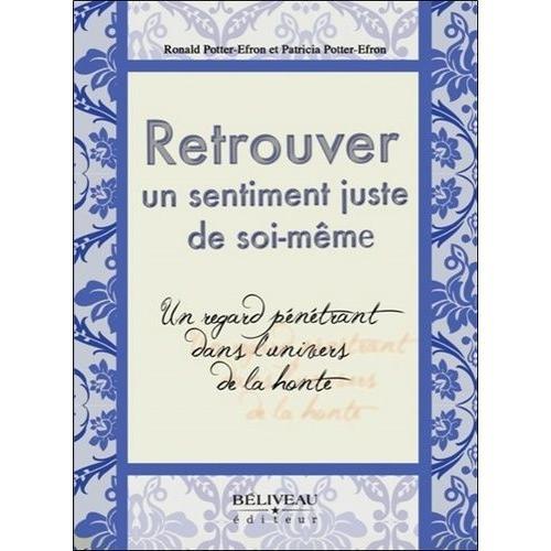 Retrouver Un Sentiment Juste De Soi-Même - Un Regard Pénétrant Dans... on Productcaster.