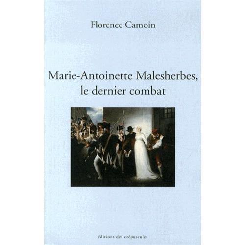 Marie-Antoinette Malesherbes, Le Dernier Combat on Productcaster.