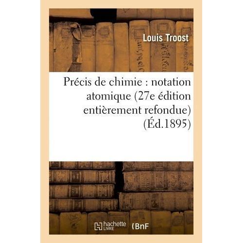 Précis De Chimie : Notation Atomique 27e Édition Entièrement Refondue on Productcaster.