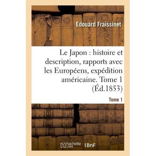 Le Japon : Histoire Et Description, Rapports Avec Les Européens, Ex... on Productcaster.