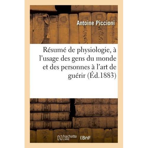 Résumé De Physiologie, À L'usage Des Gens Du Monde Et Des Personnes... on Productcaster.