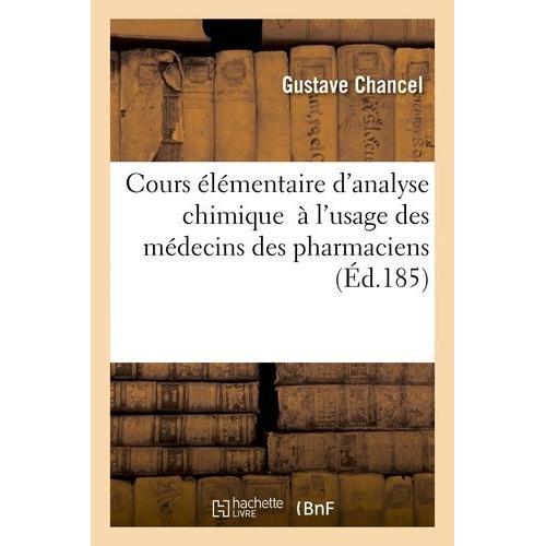 Cours Élémentaire D'analyse Chimique : À L'usage Des Médecins Des P... on Productcaster.