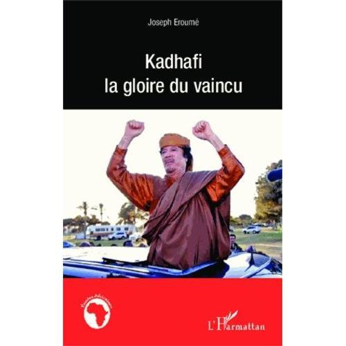 Kadhafi, La Gloire Du Vaincu on Productcaster.