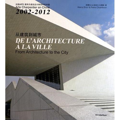 De L'architecture À La Ville - Arte Charpentier En Chine, 2002-2012 on Productcaster.