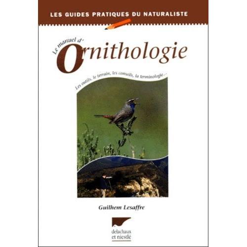 Le Manuel D'ornithologie - Les Outils, Le Terrain, Les Conseils, La... on Productcaster.