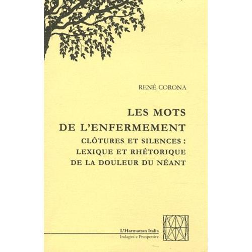 Les Mots De L'enfermement - Clôtures Et Silences : Lexique Et Rhéto... on Productcaster.