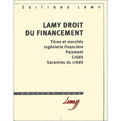 Lamy Droit Du Financement - Titres Et Marchés, Ingénierie Financièr... on Productcaster.