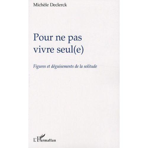 Pour Ne Pas Vivre Seul(E) - Figures Et Déguisements De La Solitude on Productcaster.