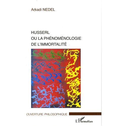 Husserl Ou La Phénoménologie De L'immortalité on Productcaster.