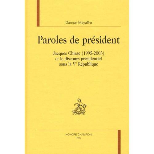 Paroles De Président - Jacques Chirac (1995-2003) Et Le Discours Pr... on Productcaster.