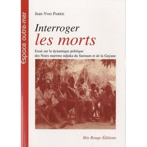 Interroger Les Morts - Essai Sur La Dynamique Politique Des Noirs M... on Productcaster.