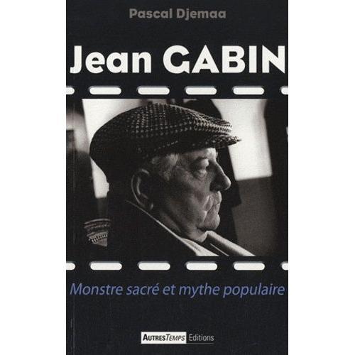 Jean Gabin - Monstre Sacré Et Mythe Populaire on Productcaster.