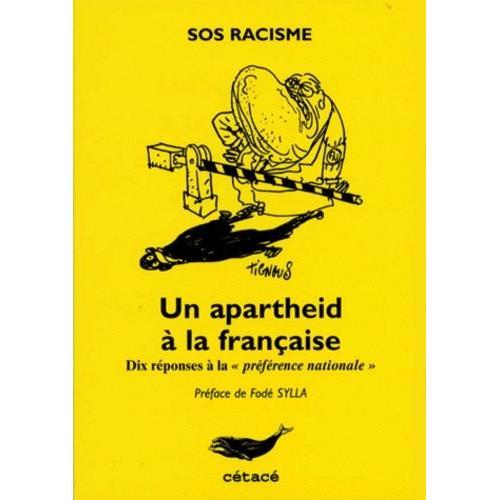 Un Apartheid A La Francaise - Dix Réponses À La "Préférence Nationale on Productcaster.