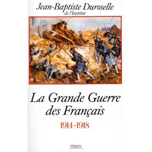 La Grande Guerre Des Français (1914-1918) - L'incompréhensible on Productcaster.