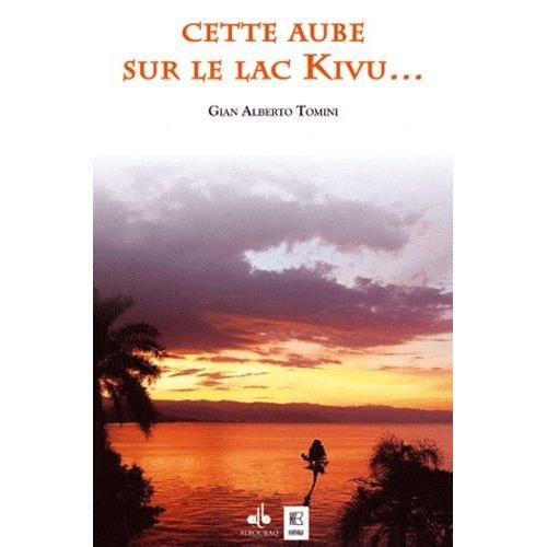 Cette Aube Sur Le Lac Kivu on Productcaster.