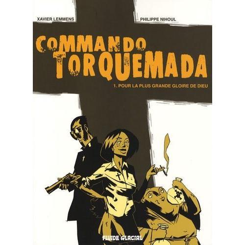 Commando Torquemada Tome 1 - Pour La Plus Grande Gloire De Dieu on Productcaster.