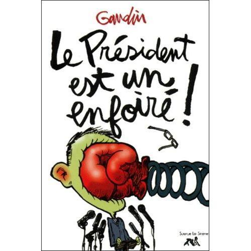 Le Président Est Un Enfoiré ! on Productcaster.