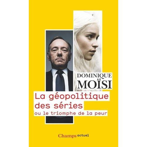 La Géopolitique Des Séries - Ou Le Triomphe De La Peur on Productcaster.