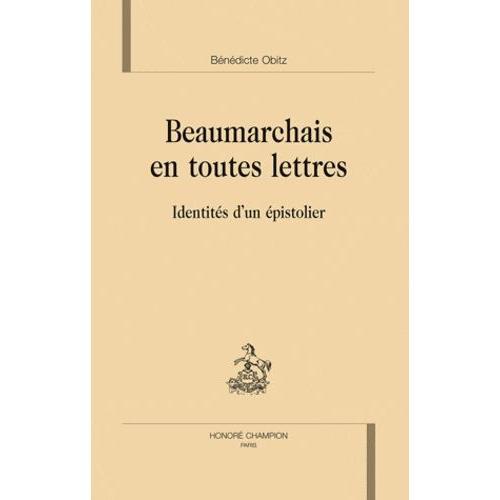 Beaumarchais En Toutes Lettres - Identités D'un Épistolier on Productcaster.