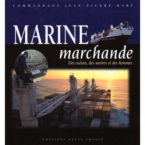 Marine Marchande - Des Océans, Des Navires Et Des Hommes on Productcaster.