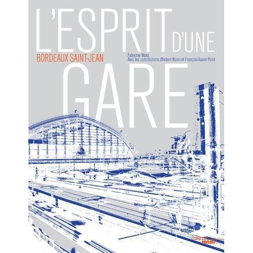 L'esprit D'une Gare - Bordeaux Saint-Jean on Productcaster.