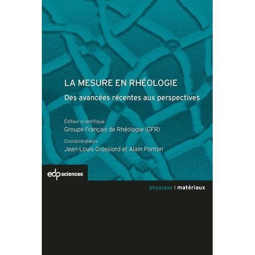 La Mesure En Rhéologie - Des Avancées Récentes Aux Perspectives on Productcaster.