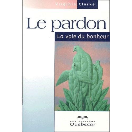 Le Pardon - La Voie Du Bonheur on Productcaster.