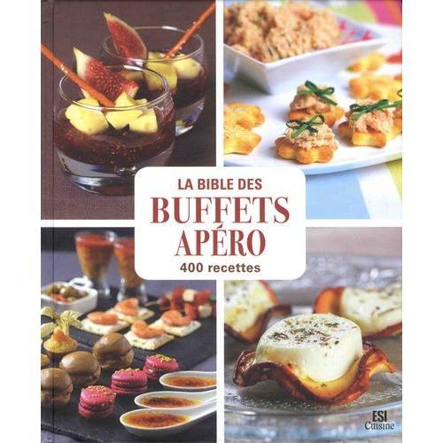 La Bible Des Buffets Apéro En 400 Recettes on Productcaster.