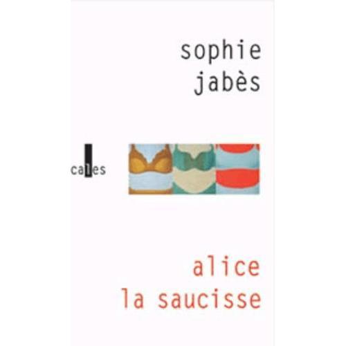 Alice, La Saucisse on Productcaster.