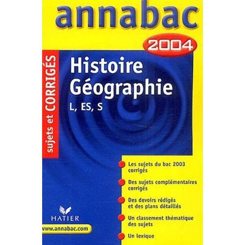 Histoire-Géographie Bac L, Es, S - Sujets Et Corrigés 2004 on Productcaster.