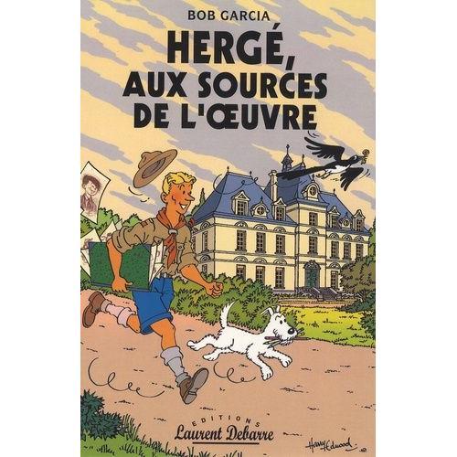 Hergé, Aux Sources De L'oeuvre - Essai on Productcaster.