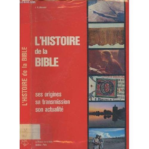 L Histoire De La Bible - Ses Origines, Sa Transmission, Son Actualité on Productcaster.