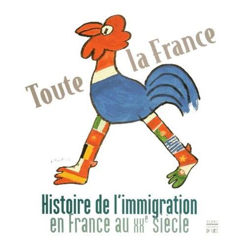 Toute La France - Histoire De L'immigration En France Au Xxème Siècle on Productcaster.