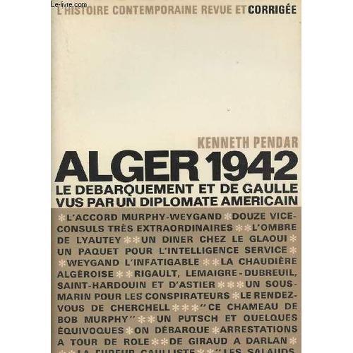 Alger 1942 - Le Débarquement Et De Gaulle Vus Par Un Diplomate Amér... on Productcaster.