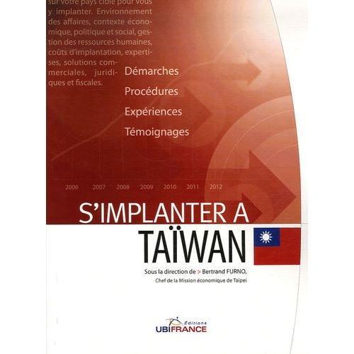 S'implanter À Taïwan - Démarches, Procédures, Expériences, Témoigna... on Productcaster.